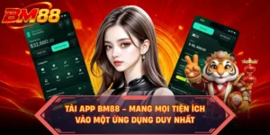 Tải App BM88 - Mang Mọi Tiện Ích Vào Một Ứng Dụng Duy Nhất